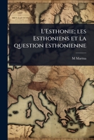 L'Esthonie; les Esthoniens et la question esthonienne (French Edition) 1176771590 Book Cover