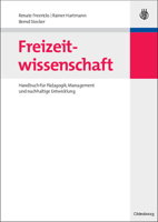 Freizeitwissenschaft: Handbuch F�r P�dagogik, Management Und Nachhaltige Entwicklung 3486583581 Book Cover