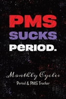 PMS SUCKS PERIOD.: Monthly Cycles - Period & PMS Tracker - Notebook to Log Your Periods Moods and PMS Symptoms  Black Splatters (PT 6" x 9" 108pages) 1692119168 Book Cover