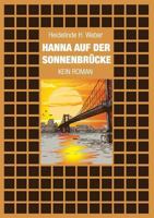 Hanna auf der Sonnenbrücke: Kein Roman 3741207543 Book Cover
