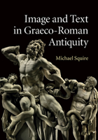 Image and Text in Graeco-Roman Antiquity 1107657547 Book Cover