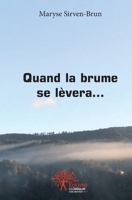 Quand la brume se lèvera... (French Edition) 233249541X Book Cover