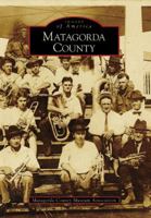 Matagorda County (Images of America: Texas) 0738556408 Book Cover