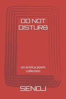 Do Not Disturb: an erotica poem collection B0BTGFL74M Book Cover