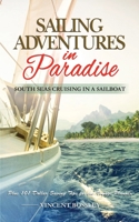 Sailing Adventures in Paradise: South Seas Cruising in a Sailboat 150888403X Book Cover