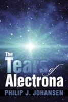 The Tears of Alectrona 1503520544 Book Cover