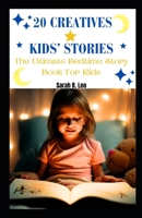 20 Creatives Kids' Stories: The Ultimate Bedtime Story Book For Kids B0CDJYYD7L Book Cover