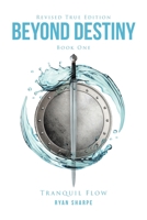 Beyond Destiny: Tranquil Flow 1644683571 Book Cover