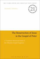 The Resurrection of Jesus in the Gospel of Peter: A Tradition-Historical Study of the Akhmim Gospel Fragment 0567684555 Book Cover