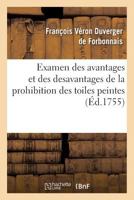 Examen Des Avantages Et Des Desavantages de La Prohibition Des Toiles Peintes 2011263409 Book Cover