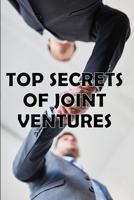 Top Secrets of Joint Ventures: Effective Joint Venture Partner Promotion Strategies! Amazing Gift Idea 3986088644 Book Cover