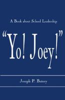 Yo! Joey!: A Book About School Leadership 081084267X Book Cover