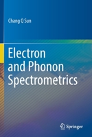 Electron and Phonon Spectrometrics 9811531781 Book Cover