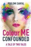 Colour Me Confounded 1546999647 Book Cover