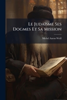 Le Judaisme Ses Dogmes Et Sa Mission: La Revelation (1868)... 1272868192 Book Cover