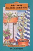Northern Balcony Gardening 0919433987 Book Cover