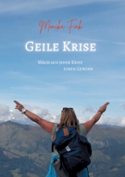 Geile Krise: Mach aus jeder Krise einen Gewinn 3347349520 Book Cover