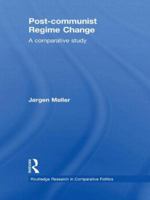 Post-communist Regime Change: A Comparative Study 041585010X Book Cover