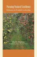 Pursuing Pastoral Excellence: Pathways to Fruitful Leadership 1566994101 Book Cover