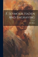 F. Seymour Haden And Engraving 1022576798 Book Cover