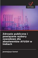 Zdrowie publiczne i powiazane wybory zawodowe dla absolwentów AYUSH w Indiach (Polish Edition) 6208461227 Book Cover