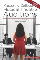 Mastering College Musical Theatre Auditions: Sound Advice for the Student, Teacher, and Parent 0692910026 Book Cover