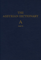 Assyrian Dictionary of the Oriental Institute of the University of Chicago/a Part 2 (Assyrian Dictionary of the Oriental Institute of the Univers) (Assyrian ... of the Oriental Institute of the Univer 0918986079 Book Cover