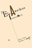 The End of American Innocence: A Study of the First Years of Our Own Time, 1912-1917 B000O8AZNK Book Cover