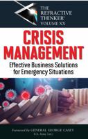 The Refractive Thinker® Vol. XX CRISIS MANAGEMENT: Effective Business Solutions For Emergency Situations 1735681792 Book Cover