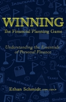 WINNING The Financial Planning Game: Understanding the Essentials of Personal Finance 1734938676 Book Cover