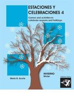 Estaciones y Celebraciones 4 : Invierno: Games and activities to celebrate seasons and holidays of the winter. 1798547341 Book Cover