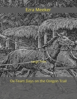 Ox-Team Days on the Oregon Trail: Large Print 1676886494 Book Cover