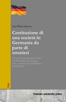 Costituzione di una società in Germania da parte di stranieri: Una guida pratica per le start-up internazionali su leggi, tasse, autorità, finanziamenti e integrazione (Italian Edition) 3690358329 Book Cover