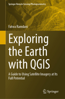 Exploring the Earth with QGIS: A Guide to Using Satellite Imagery at Its Full Potential 3031460413 Book Cover