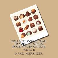 Collections for Wall Frame Sets Series: Book of Chocolate 1981318208 Book Cover