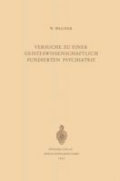 Versuche Zu Einer Geisteswissenschaftlich Fundierten Psychiatrie 3662228203 Book Cover