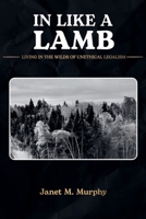 In Like A Lamb: Living In The Wilds Of Unethical Legalism B0G6B528VG Book Cover