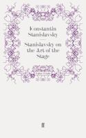 Stanislavsky on the Art of the Stage 0809005328 Book Cover
