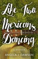 Like Two Mexicans Dancing 064696545X Book Cover