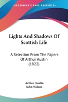 Lights and Shadows of Scottish Life 1530950260 Book Cover