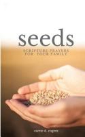 Seeds: Scripture Prayers for Your Family 1533236038 Book Cover