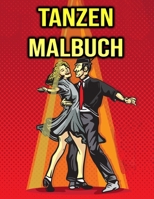 Tanzen Malbuch: Für Kinder, Mädchen - Ballet, Ballerina, Stepptanz Geschenk (German Edition) B08HT9PXHY Book Cover