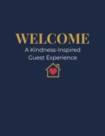 Welcome: A Kindness-Inspired Guest Experience B0GL5HB2VY Book Cover