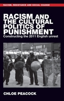 Justifying (in)justice: Discourses of crime and punishment in the wake of the 2011 English riots (Racism, Resistance and Social Change) 1526173123 Book Cover