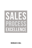 Sales Process Excellence 1649131283 Book Cover