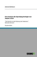 Eine Analyse der Sprachpsychologie von Jaques Lacan: "Die Sprache ist die Kleidung der Gedanken" (Samuel Johnson) 3640887425 Book Cover