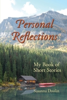 Personal Reflections: My Book of Short Stories 1979139350 Book Cover