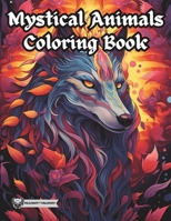 Mystical Animals Coloring Book: Gryphons, King Stag, Unicorns and more to Bring To Life! B0CJBG4GKT Book Cover