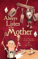 Always Listen to Your Mother 1423113950 Book Cover
