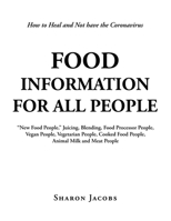 Food Information for All People : New Food People Blending, Juicing, & Food Processor People Vegan People Vegetarian People Cooked Food People Animal Milk and Meat People 1984579150 Book Cover